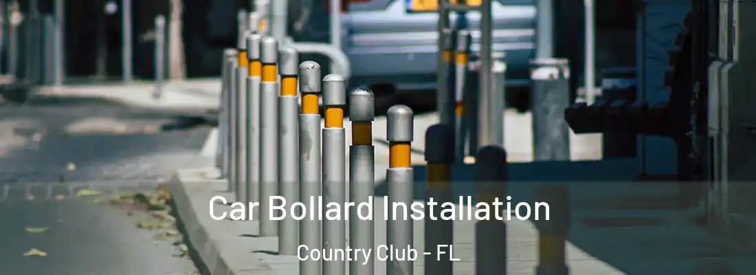 Car Bollard Installation Country Club - FL