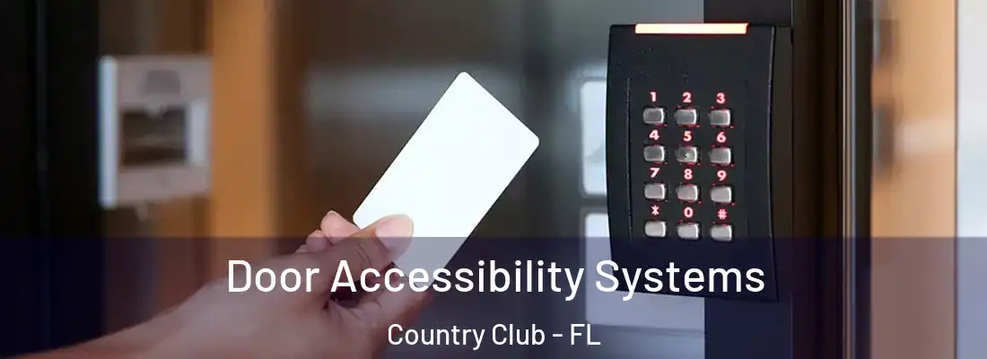 Door Accessibility Systems Country Club - FL