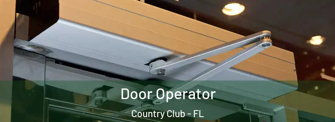  Door Operator Country Club - FL