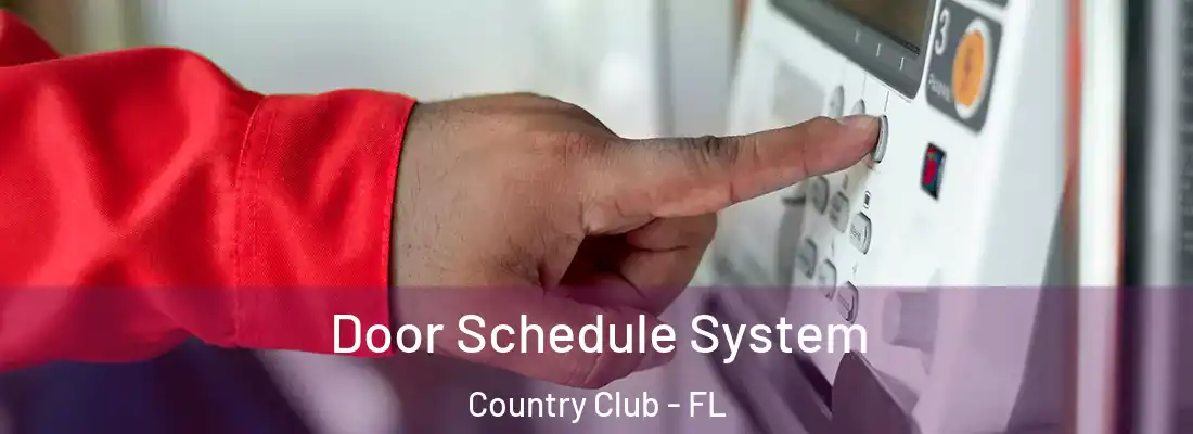  Door Schedule System Country Club - FL