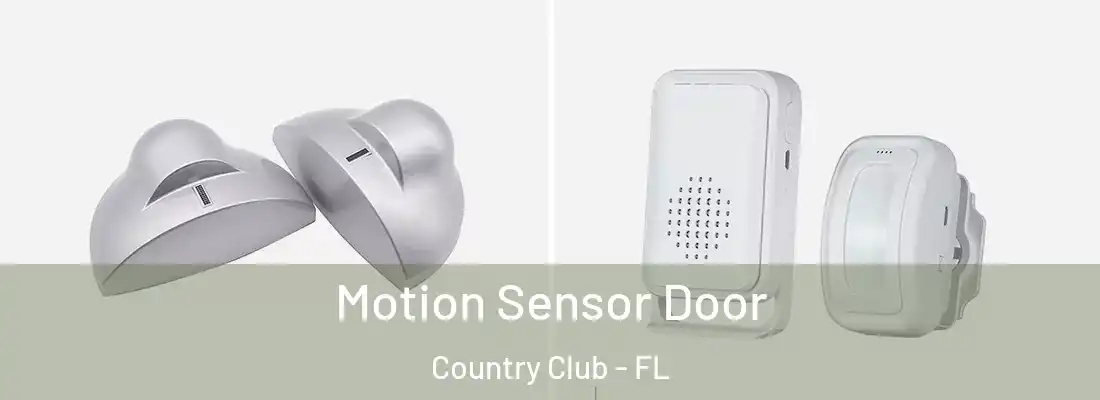  Motion Sensor Door Country Club - FL