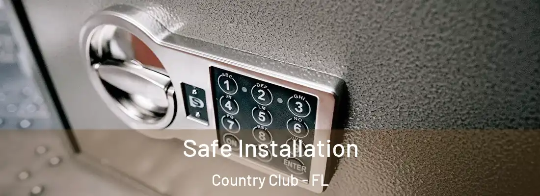  Safe Installation Country Club - FL