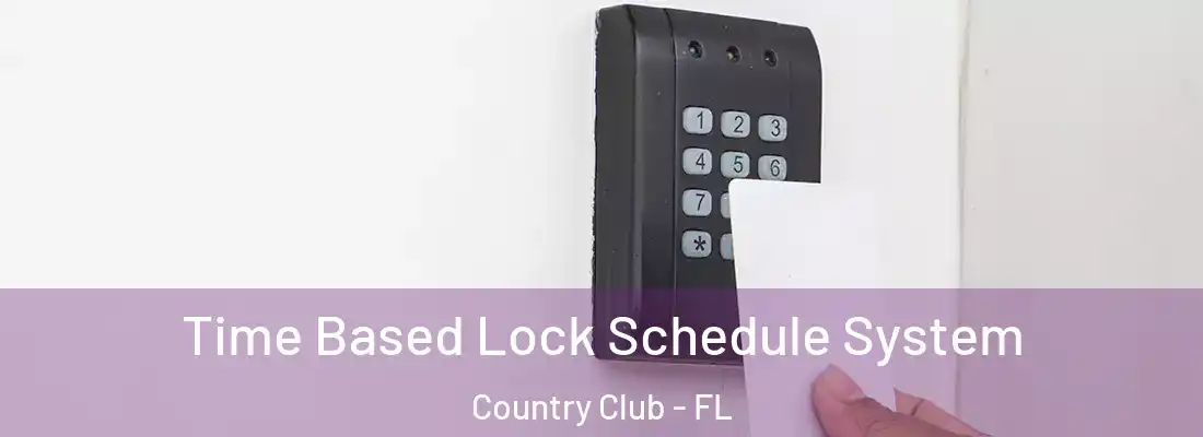  Time Based Lock Schedule System Country Club - FL